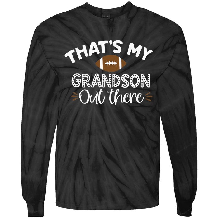 Thats My Grandson Out There Funny Football Grandma Tie-Dye Long Sleeve Shirt