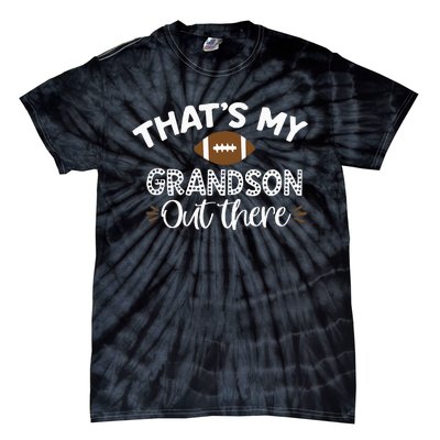 Thats My Grandson Out There Funny Football Grandma Tie-Dye T-Shirt