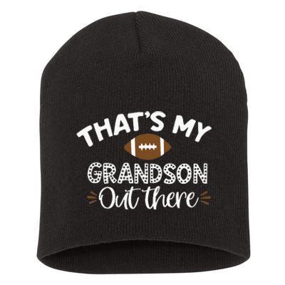 Thats My Grandson Out There Funny Football Grandma Short Acrylic Beanie