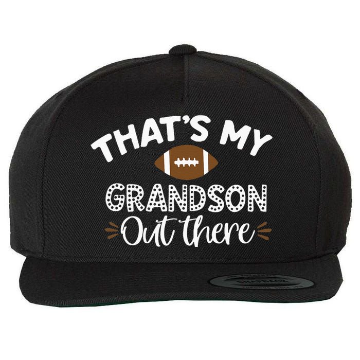 Thats My Grandson Out There Funny Football Grandma Wool Snapback Cap