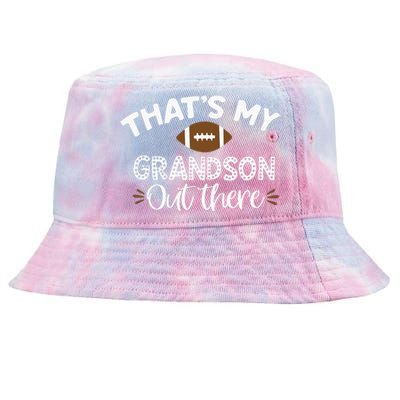 Thats My Grandson Out There Funny Football Grandma Tie-Dyed Bucket Hat