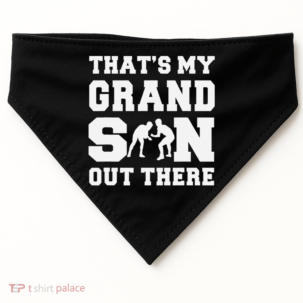 That's My Grandson Out There Wrestling  USA-Made Doggie Bandana