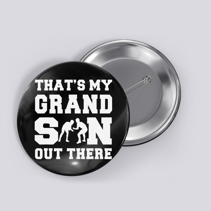 That's My Grandson Out There Wrestling  Button