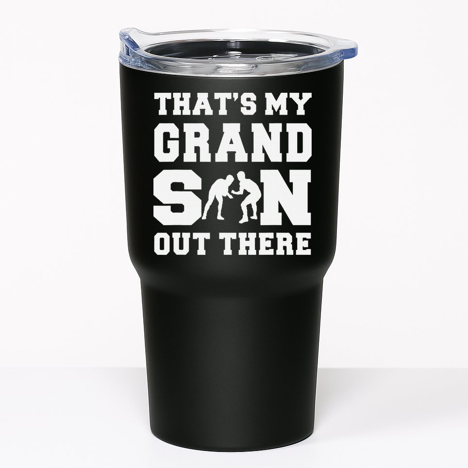 That's My Grandson Out There Wrestling  Tumbler