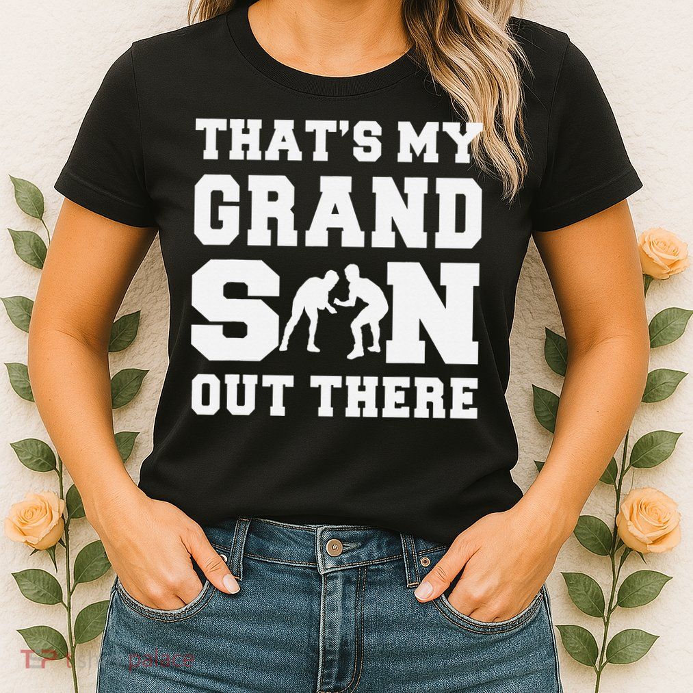 That's My Grandson Out There Wrestling  Womens T-Shirt