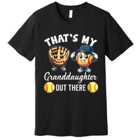 ThatS My Granddaughter Out There Softball Grandpa Grandma Premium T-Shirt