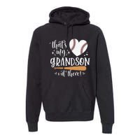 That's My Grandson Out There Baseball Grandma Mother's Day Premium Hoodie