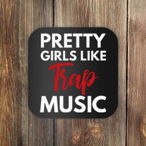 Trap Music Gift Pretty Like Trap Music Coaster