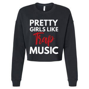 Trap Music Gift Pretty Like Trap Music Cropped Pullover Crew