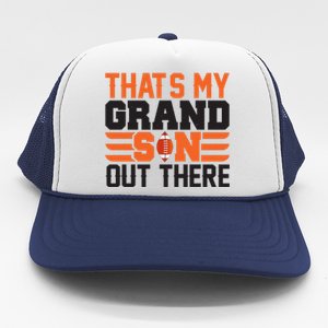 That's My Grand Son Out There Graphic Trucker Hat