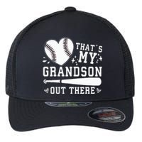 Thats My Grandson Out There Baseball Grandma Flexfit Unipanel Trucker Cap