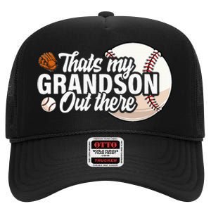 ThatS My Grandson Out There Baseball Grandpa Grandma High Crown Mesh Back Trucker Hat