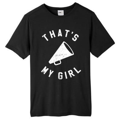 ThatS My Girl Cheerleading Tall Fusion ChromaSoft Performance T-Shirt