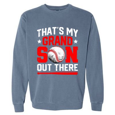 That's My Grandson Out There Grandparent Baseball Mama Papa Garment-Dyed Sweatshirt