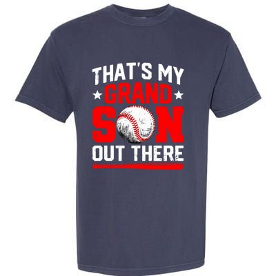 That's My Grandson Out There Grandparent Baseball Mama Papa Garment-Dyed Heavyweight T-Shirt