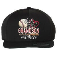 Thats My Grandson Out There Baseball Grandma Mothers Day Wool Snapback Cap