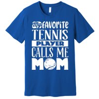 Tennis Mom Gift Tennis Lover Gift Premium T-Shirt