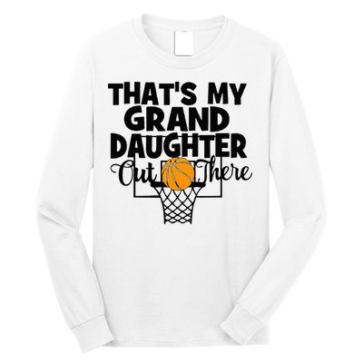 That's My Granddaughter Out There Basketball Grandma Grandpa Long Sleeve Shirt
