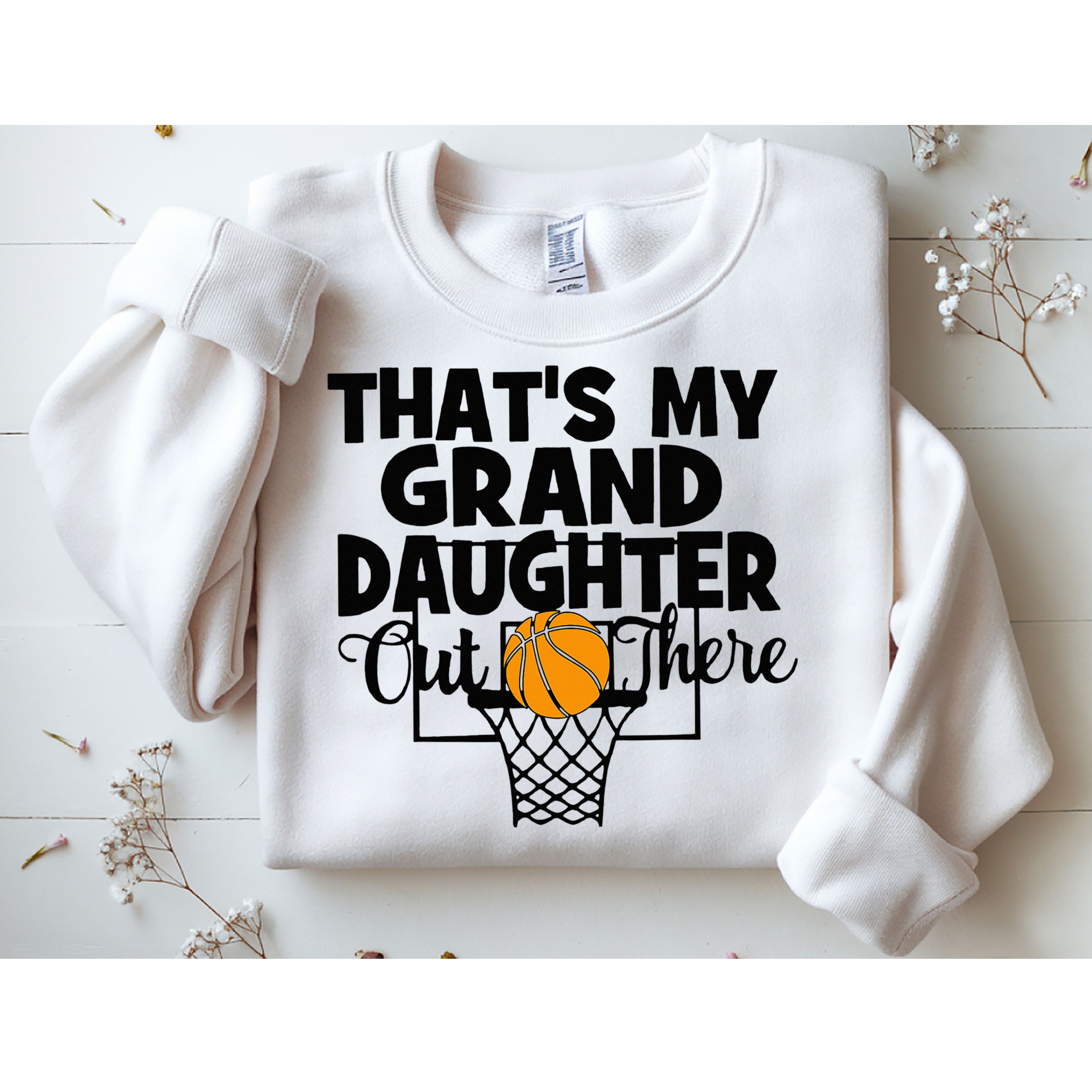 That's My Granddaughter Out There Basketball Grandma Grandpa Sweatshirt