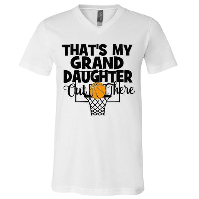 That's My Granddaughter Out There Basketball Grandma Grandpa V-Neck T-Shirt