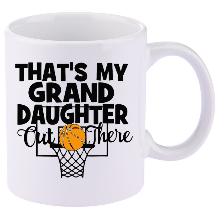 That's My Granddaughter Out There Basketball Grandma Grandpa 11oz C Handle Ceramic Mug
