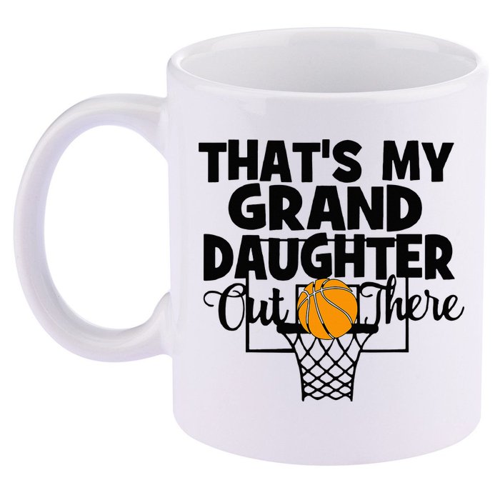 That's My Granddaughter Out There Basketball Grandma Grandpa 11oz C Handle Ceramic Mug