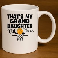 That's My Granddaughter Out There Basketball Grandma Grandpa 11oz C Handle Ceramic Mug