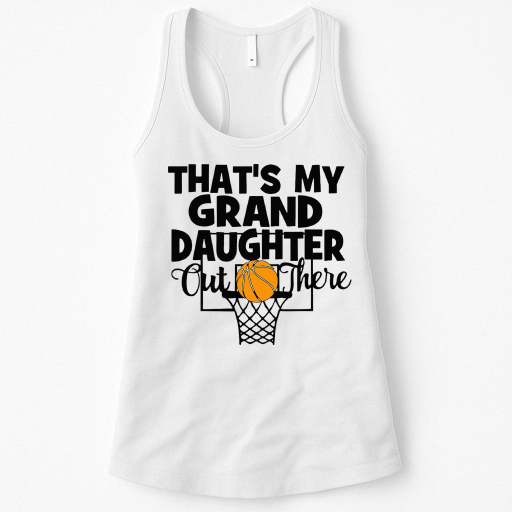 That's My Granddaughter Out There Basketball Grandma Grandpa Womens Tank Top