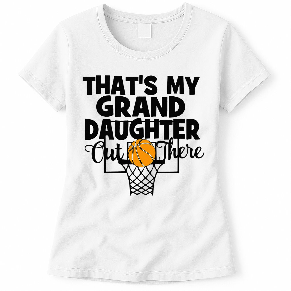 That's My Granddaughter Out There Basketball Grandma Grandpa Womens T-Shirt
