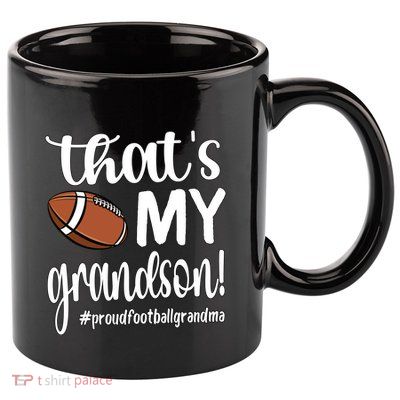 ThatS My Grandson Proud Football Grandma Grandmother Funny Gift 11oz C Handle Ceramic Mug