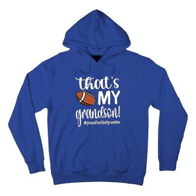 ThatS My Grandson Proud Football Grandma Grandmother Funny Gift Tall Hoodie