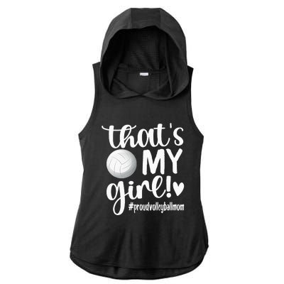 Thats My GirlProud Volleyball Mom Volleyball Mother Ladies PosiCharge Tri-Blend Wicking Draft Hoodie Tank