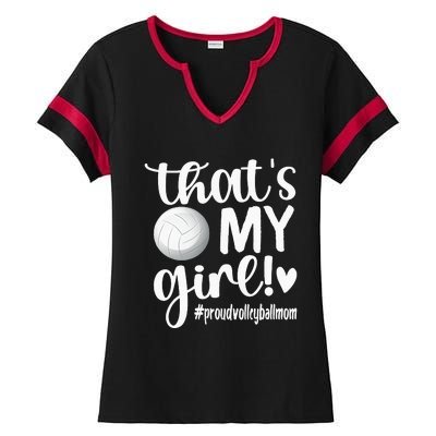 Thats My GirlProud Volleyball Mom Volleyball Mother Ladies Halftime Notch Neck Tee