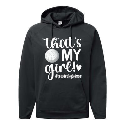 Thats My GirlProud Volleyball Mom Volleyball Mother Performance Fleece Hoodie