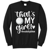 Thats My GirlProud Volleyball Mom Volleyball Mother Sweatshirt