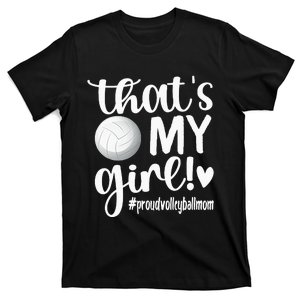 Thats My GirlProud Volleyball Mom Volleyball Mother T-Shirt