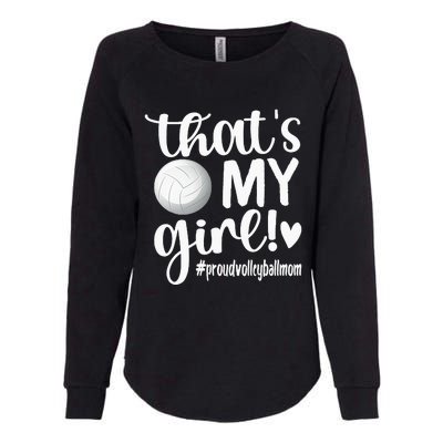 Thats My GirlProud Volleyball Mom Volleyball Mother Womens California Wash Sweatshirt