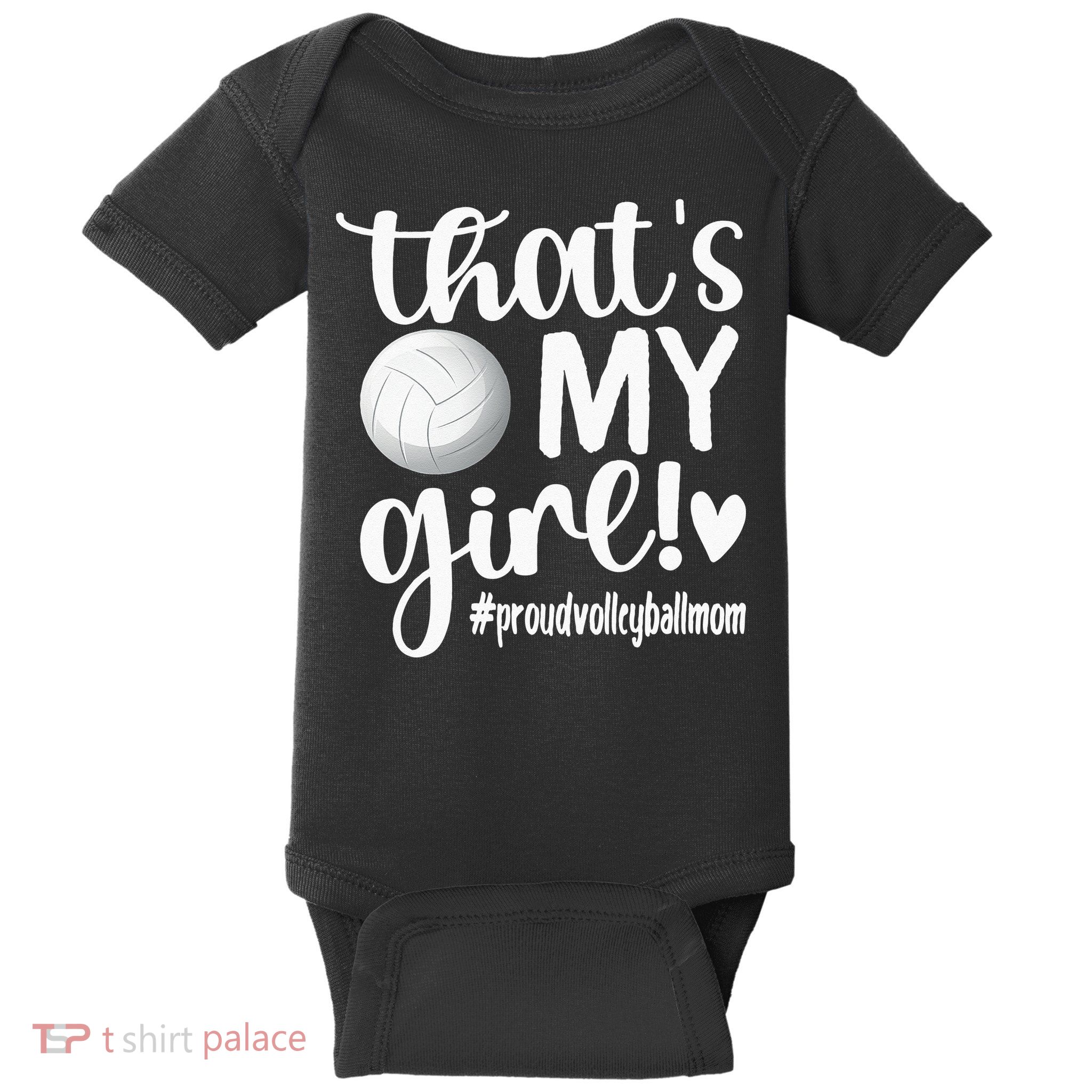 Thats My GirlProud Volleyball Mom Volleyball Mother Baby Bodysuit