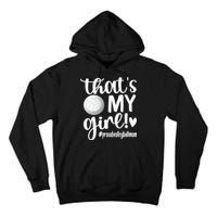 Thats My GirlProud Volleyball Mom Volleyball Mother Tall Hoodie