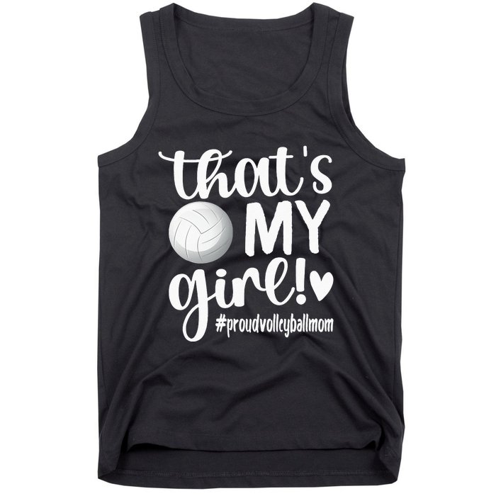 Thats My GirlProud Volleyball Mom Volleyball Mother Tank Top