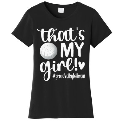 Thats My GirlProud Volleyball Mom Volleyball Mother Women's T-Shirt