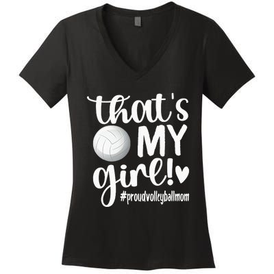 Thats My GirlProud Volleyball Mom Volleyball Mother Women's V-Neck T-Shirt