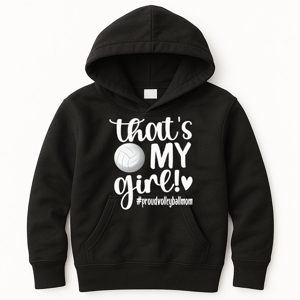 Thats My GirlProud Volleyball Mom Volleyball Mother Kids Hoodie