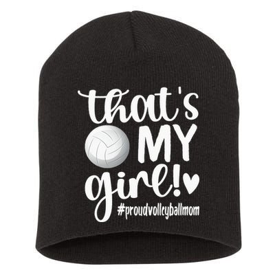 Thats My GirlProud Volleyball Mom Volleyball Mother Short Acrylic Beanie