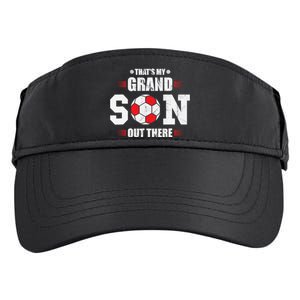 Thats My Grandson Out There Soccer Fan Grandpa Grandma Adult Drive Performance Visor