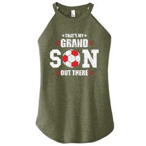 Thats My Grandson Out There Soccer Fan Grandpa Grandma Women's Perfect Tri Rocker Tank