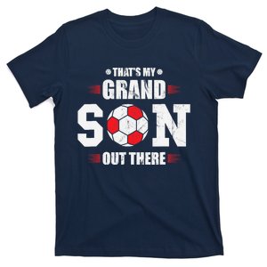 Thats My Grandson Out There Soccer Fan Grandpa Grandma T-Shirt