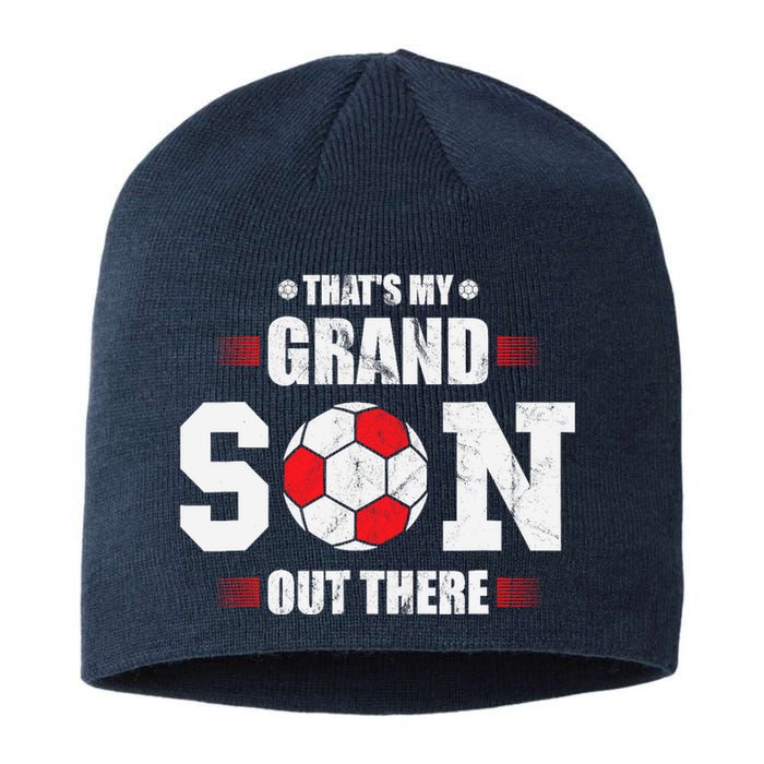 Thats My Grandson Out There Soccer Fan Grandpa Grandma Sustainable Beanie