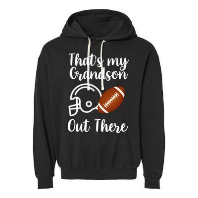 That's My Grandson Out There Football Sport Garment-Dyed Fleece Hoodie