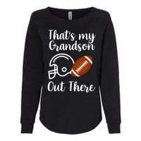 That's My Grandson Out There Football Sport Womens California Wash Sweatshirt